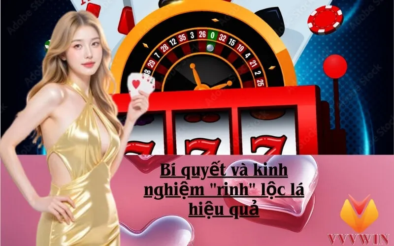Bí quyết và kinh nghiệm "rinh" lộc lá hiệu quả