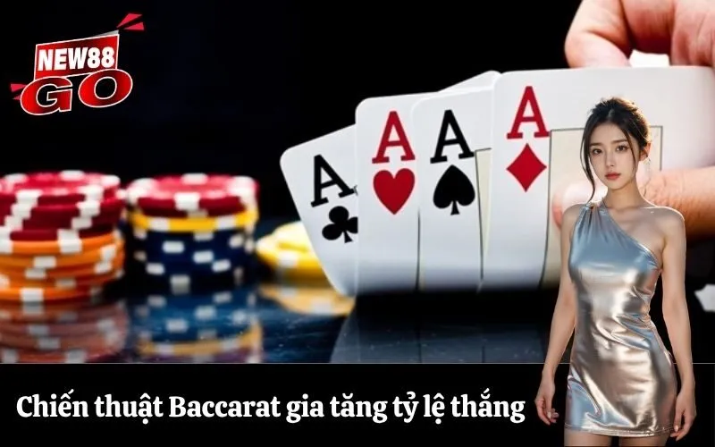 Chiến thuật Baccarat gia tăng tỷ lệ thắng