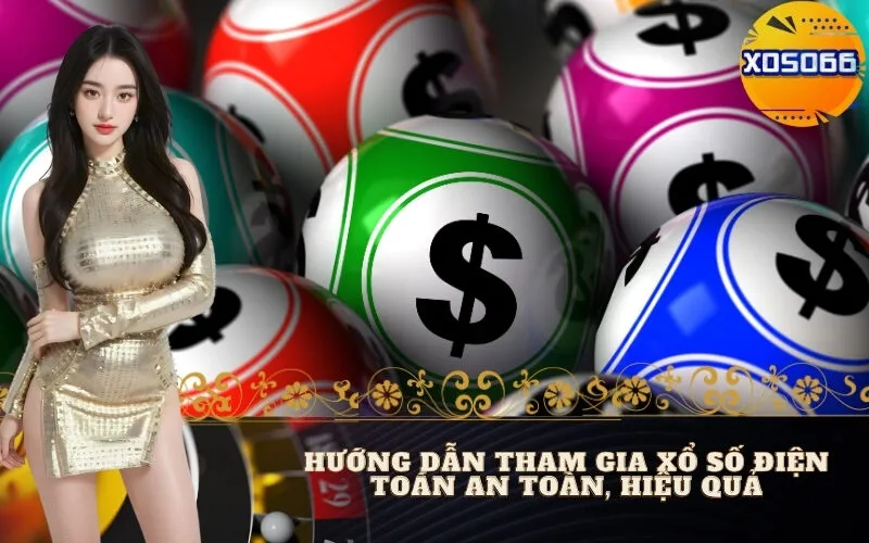 Hướng Dẫn Tham Gia Xổ Số Điện Toán An Toàn, Hiệu Quả