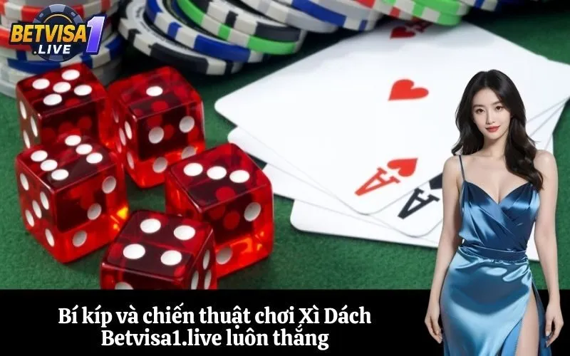 Bí kíp và chiến thuật chơi Xì Dách Betvisa1.live luôn thắng