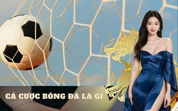 Cá cược bóng đá là gì