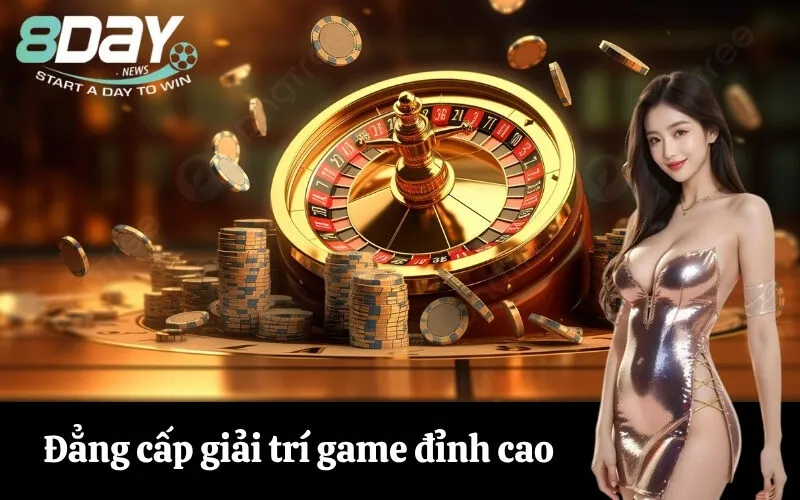 Đẳng cấp giải trí game đỉnh cao