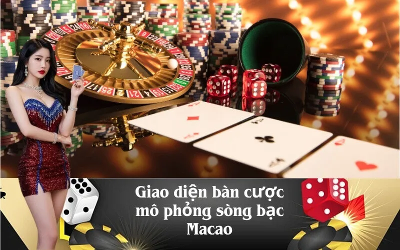 Giao diện bàn cược mô phỏng sòng bạc Macao
