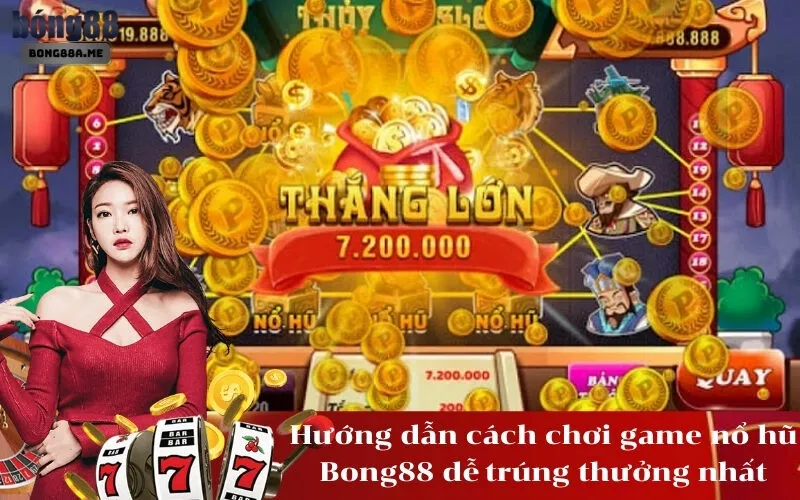 Hướng dẫn cách chơi game nổ hũ Bong88 dễ trúng thưởng nhất