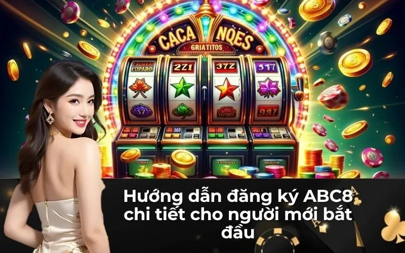 Hướng dẫn đăng ký ABC8 chi tiết cho người mới bắt đầu