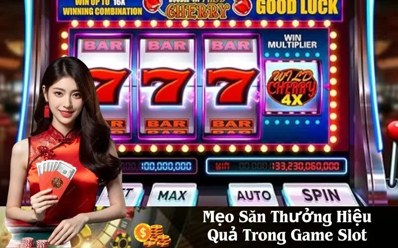 Mẹo Săn Thưởng Hiệu Quả Trong Game Slot