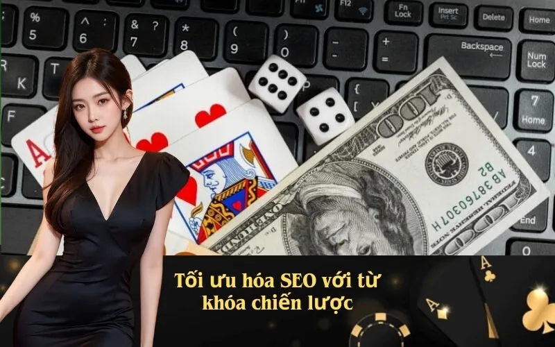 Tối ưu hóa SEO với từ khóa chiến lược