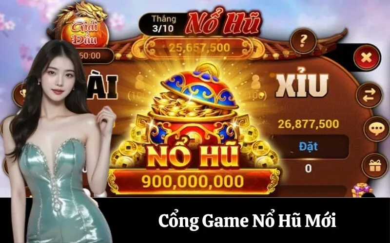 Cổng Game Nổ Hũ Mới