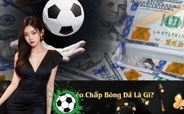 Kèo Chấp Bóng Đá Là Gì?