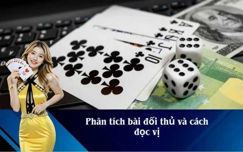 Phân tích bài đối thủ và cách đọc vị