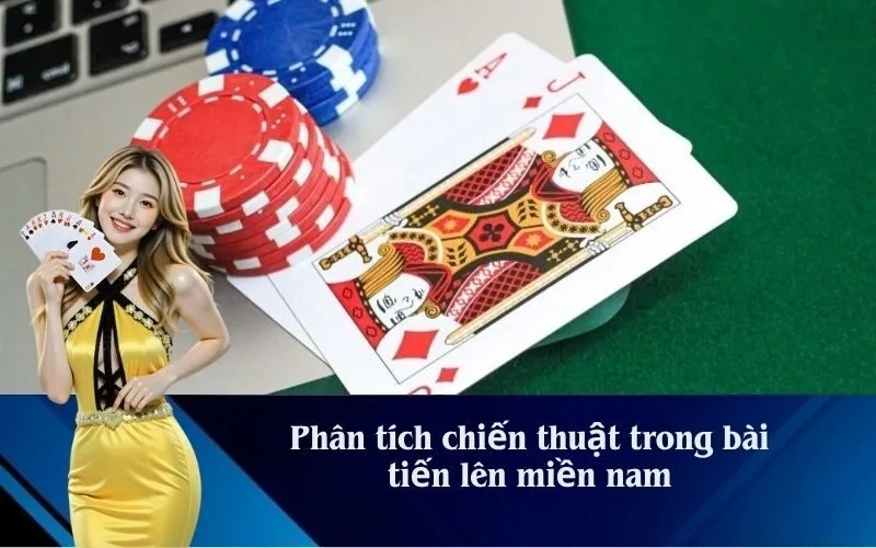 Phân tích chiến thuật trong bài tiến lên miền nam