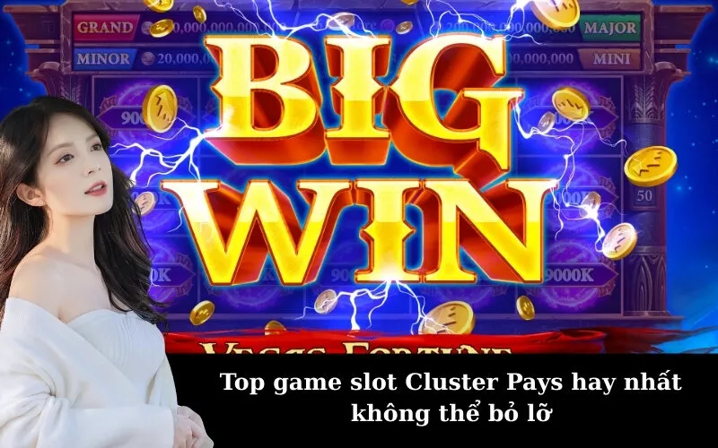 Top game slot Cluster Pays hay nhất không thể bỏ lỡ