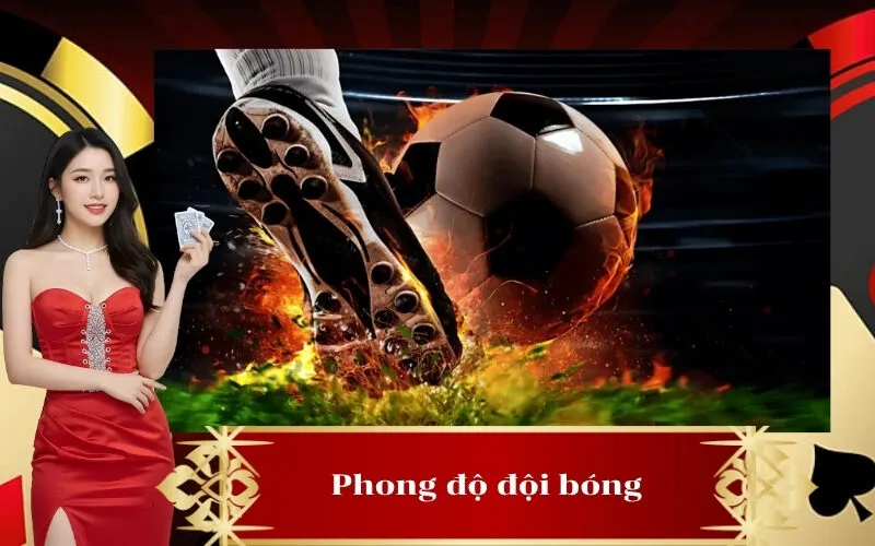 Phong độ đội bóng