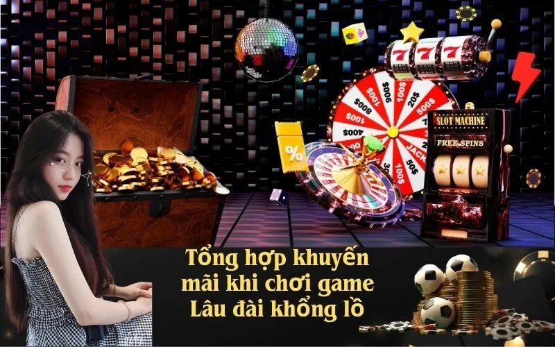 Tổng hợp khuyến mãi khi chơi game Lâu đài khổng lồ
